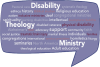Word Cloud emphasizing  disability, theology and ministry. 